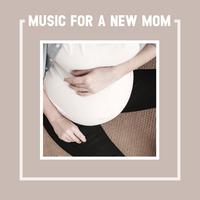 Music For A New Mom - It Will Help You to Rest, Relax And Recover After The Felivery, As Well As Help To Put The Newborn To Sleep Or Calm The Baby Down When He Cries