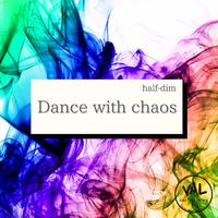 Dance with chaos