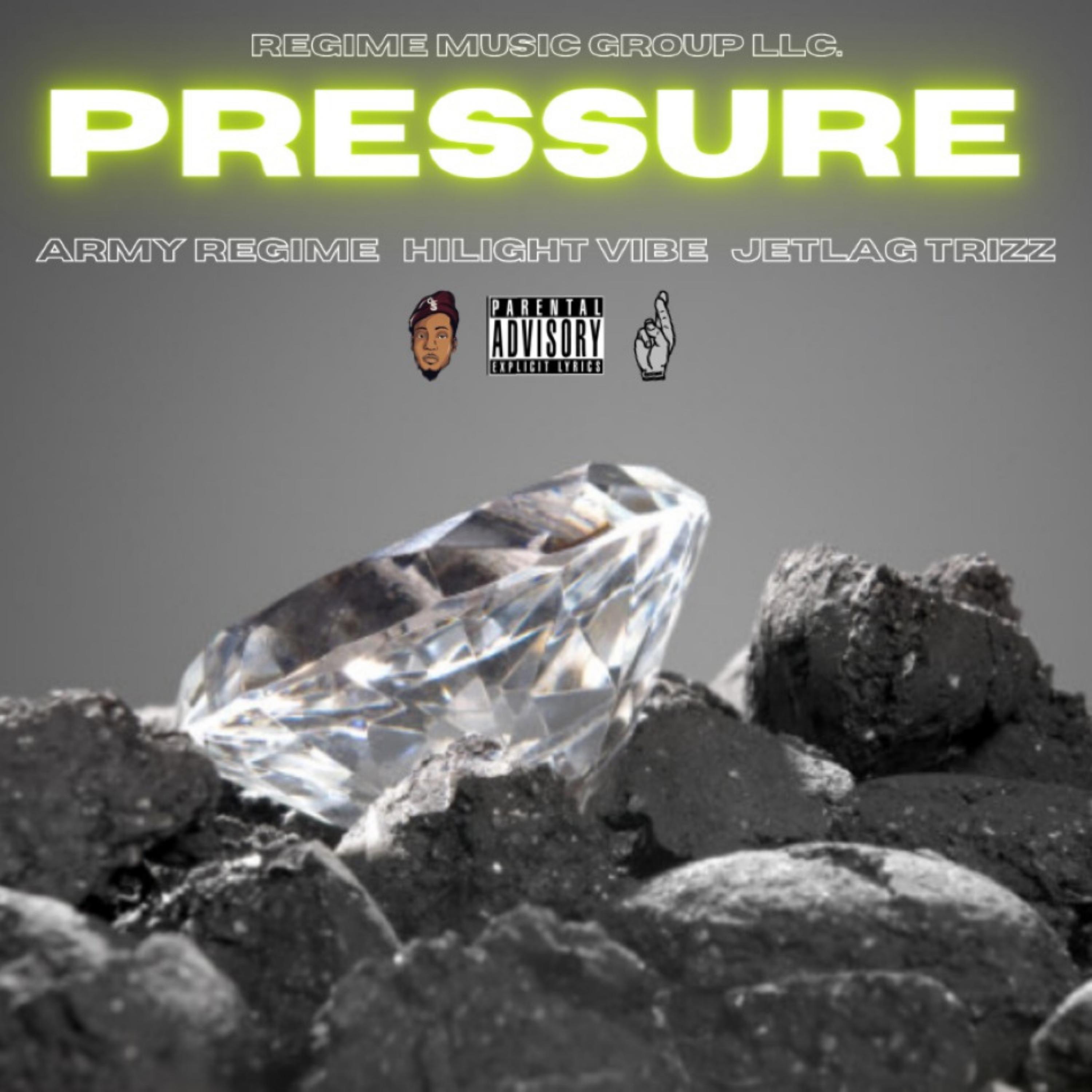 Pressure (feat. Army Regime, Hilight Vibe & Jetlag Trizz)
