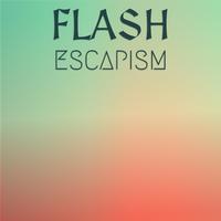 Flash Escapism