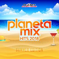 Planeta Mix Hits 2018: Summer Edition