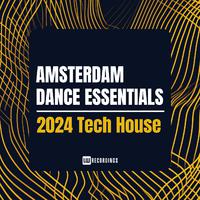 Amsterdam Dance Essentials 2024 Tech House