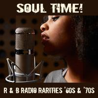 Soul Time!: R&B Radio Rarities ‘60s & ‘70s