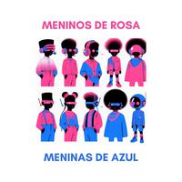 Meninos De Rosa, Meninas De Azul