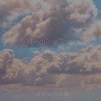 50 Bedtime Tracks for Absolute Relaxation