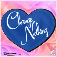 Change Nothing