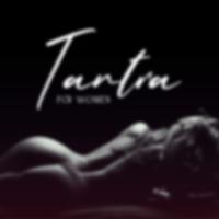 Tantra for Women: Deep Connection with Yourself and Other