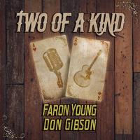 Two of a Kind: Faron Young & Don Gibson