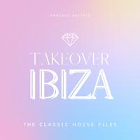 Takeover Ibiza (The Classic House Files)