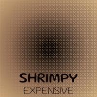 Shrimpy Expensive