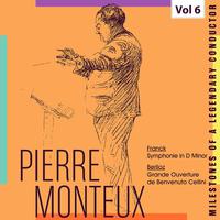 Milestones of a Legendary Conductor: Pierre Monteux, Vol. 6