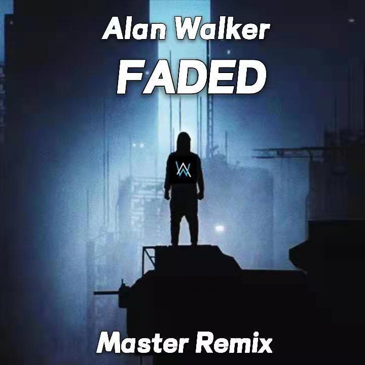 Alan Walker-Faded（Master remix）
