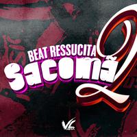 Beat Ressucita Sacomã 2