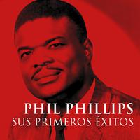 Phil Phillips Sus Primeros Éxitos