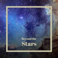 Beyond the Stars