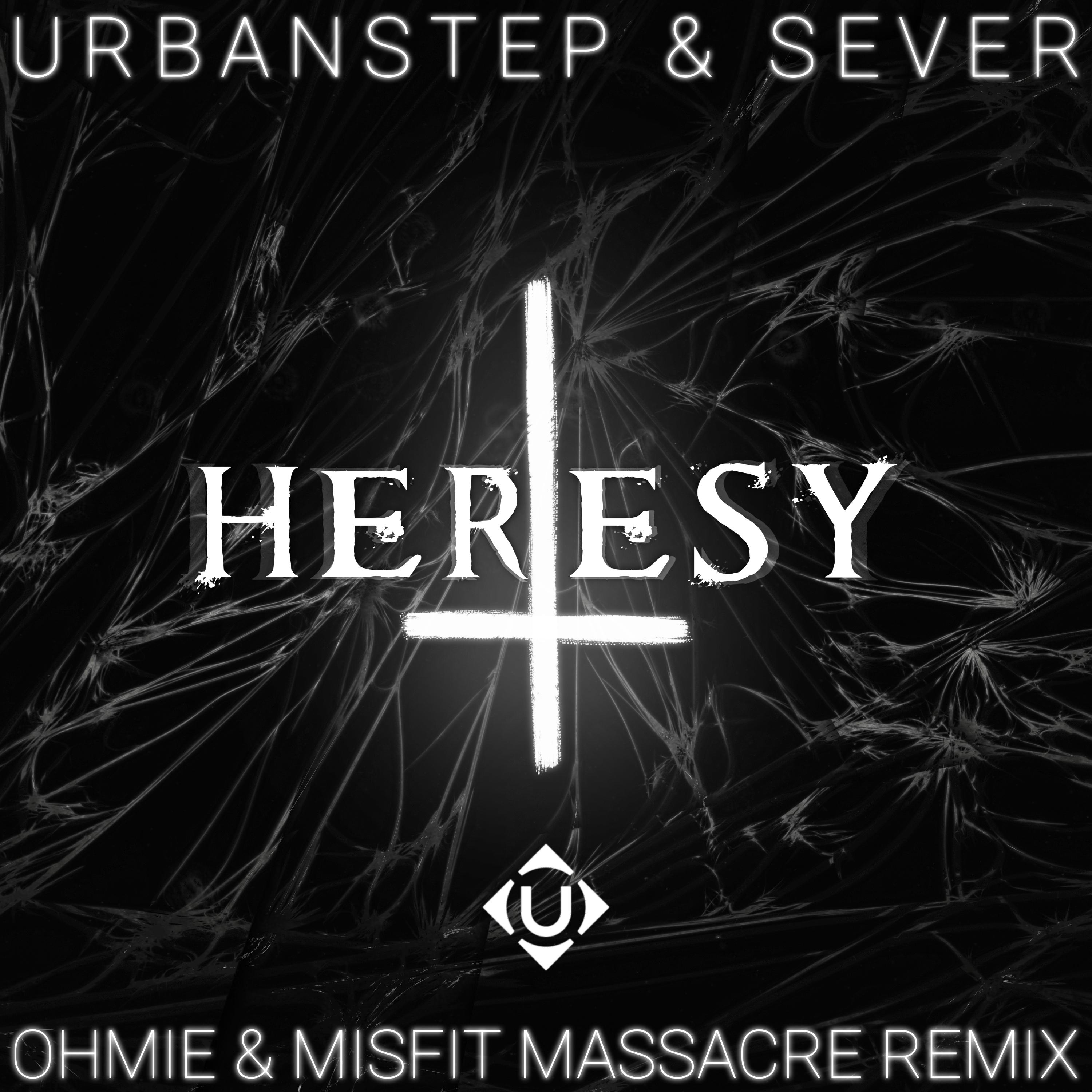 Heresy (Ohmie & Misfit Massacre Remix)