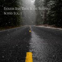 Endless Rain White Noise Sleeping Sound Vol. 1