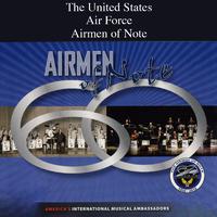 UNITED STATES AIR FORCE AIRMEN OF NOTE: 60 Years of the Airmen of Note