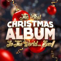 The Best Christmas Album In The World...Ever!