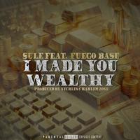 I Made You Wealthy