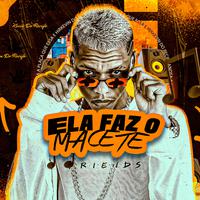 Ela Faz o Macete (Brega Funk)