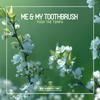 Me & My Toothbrush - You Can Try (Original Club Mix)
