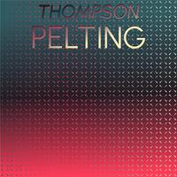 Thompson Pelting