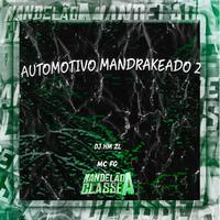 Automotivo Mandrakeado 2