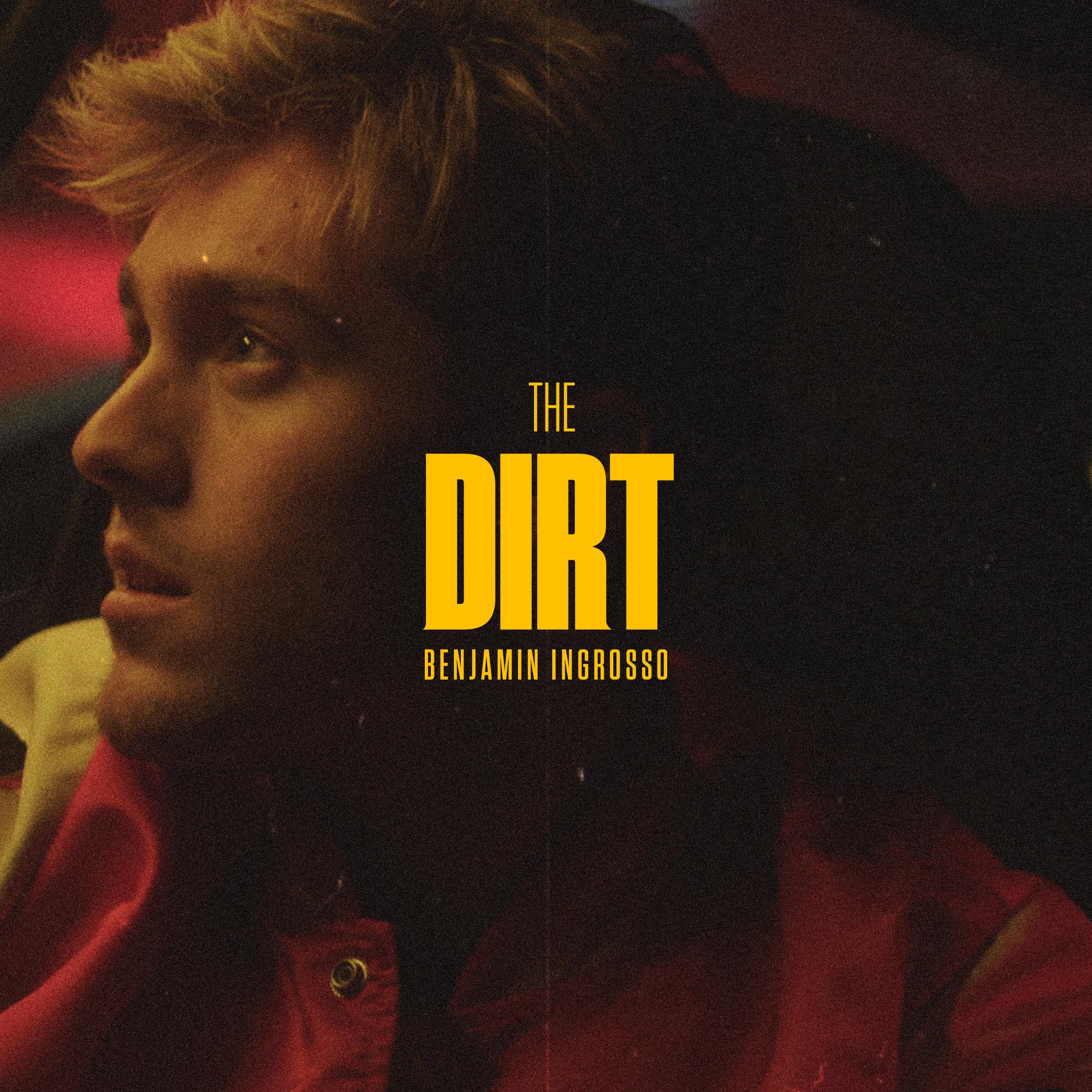 The Dirt_Benjamin Ingrosso_The Dirt | 在线播放_The Dirt歌词_The Dirt下载 | 网易云音乐