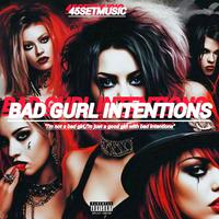 BAD GURL INTENTIONS