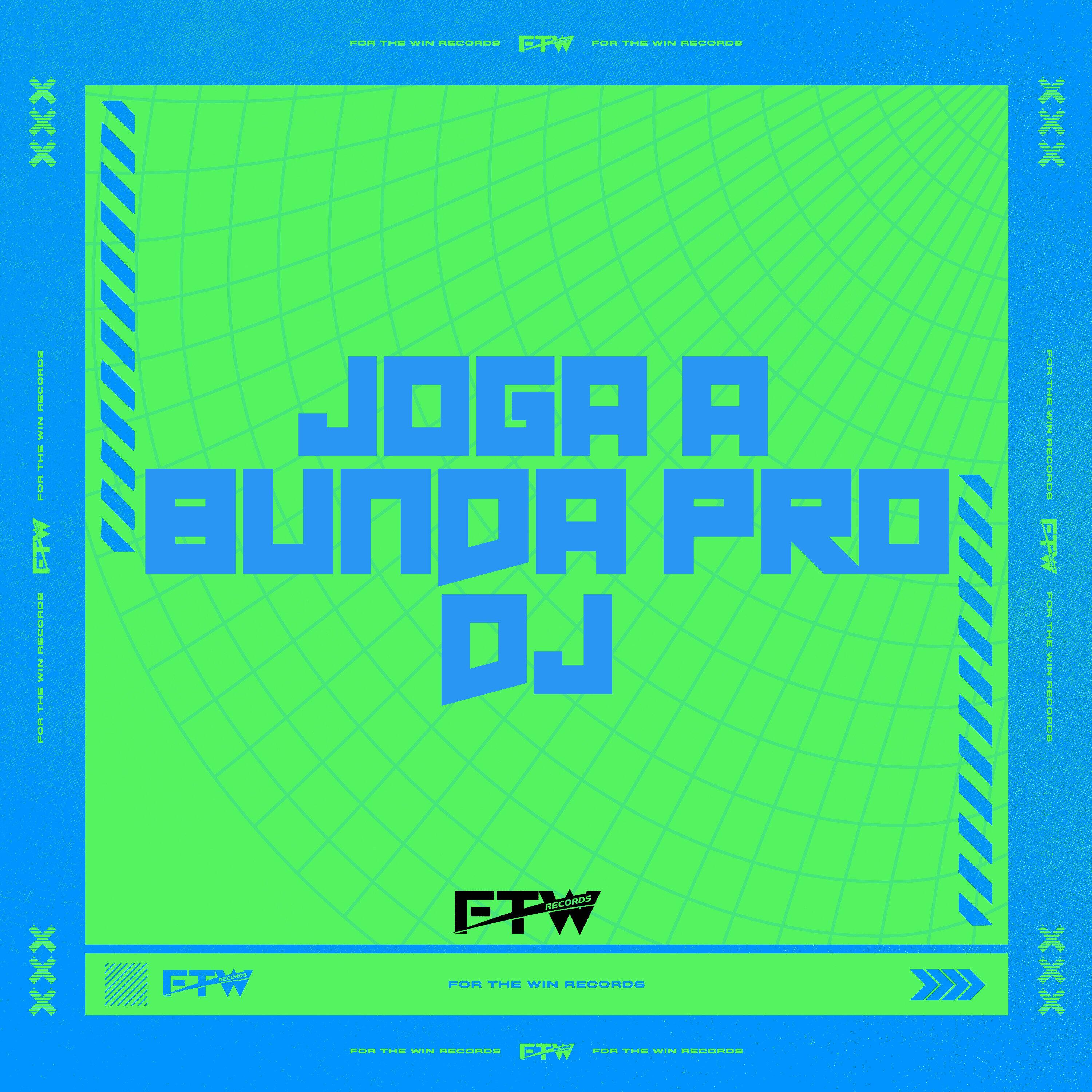 Joga a Bunda pro Dj (feat. FTW RECORDS)