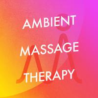 Ambient Massage Therapy