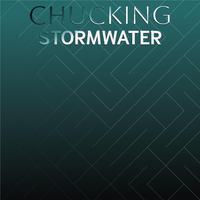 Chucking Stormwater