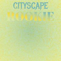 Cityscape Rookie