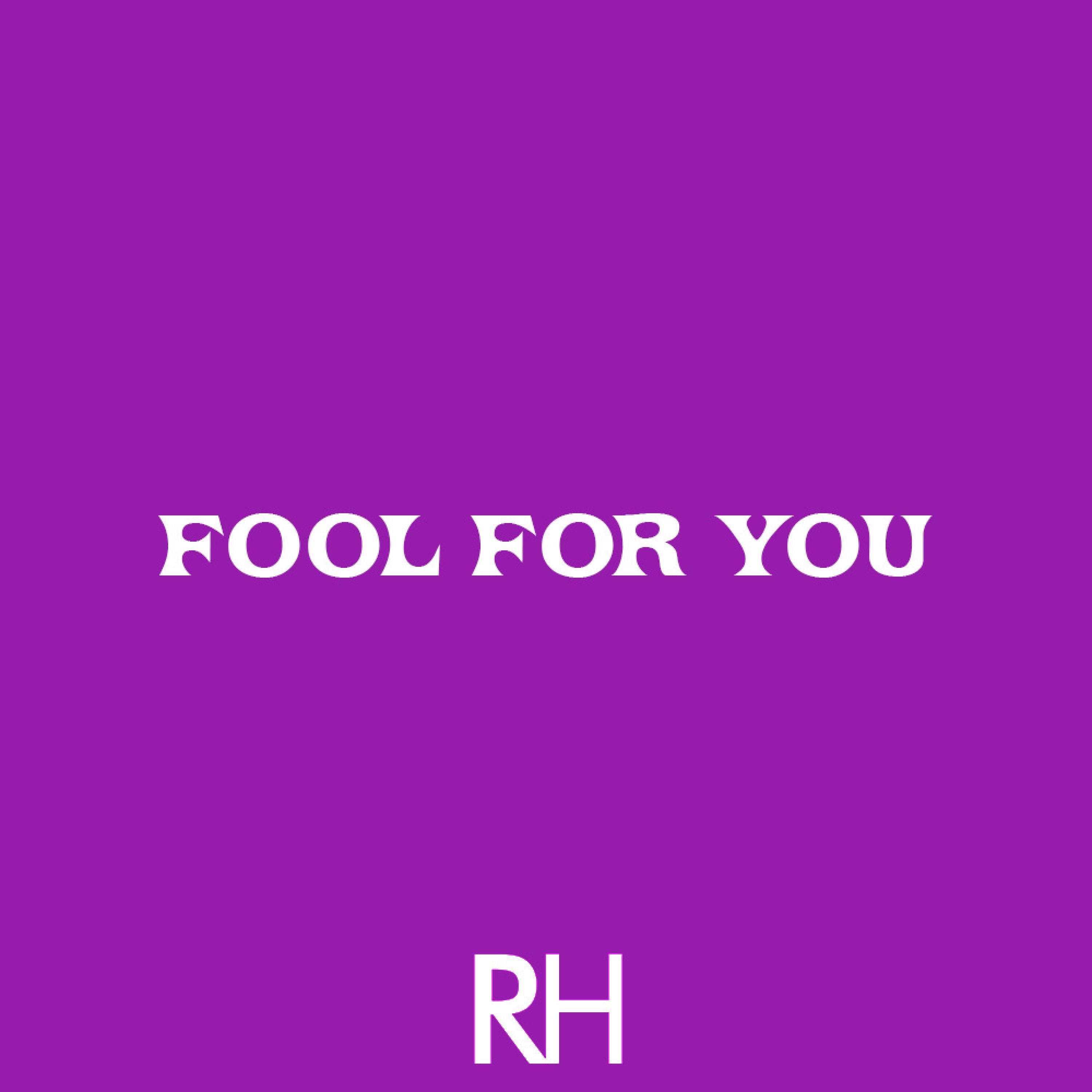 Fool for You