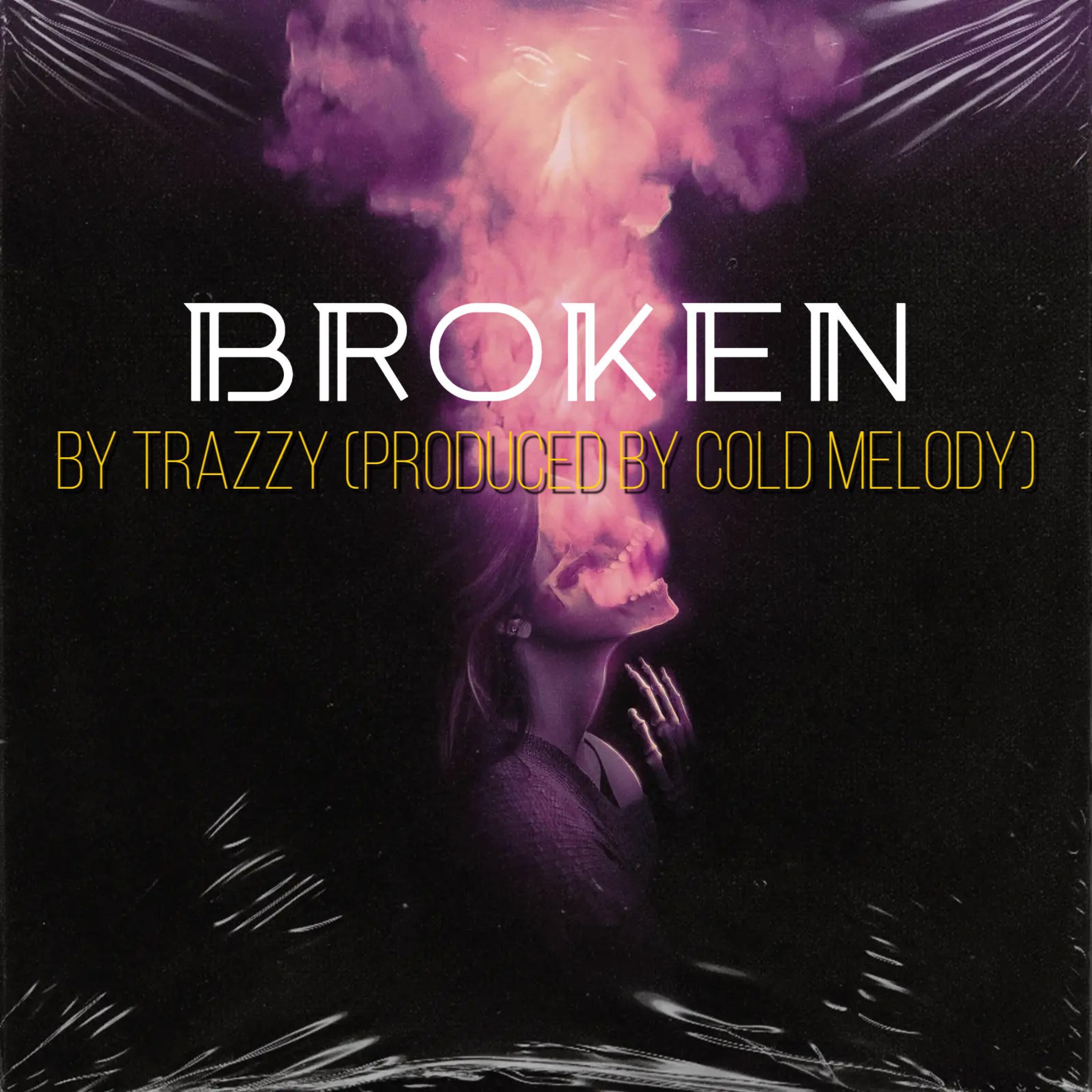 Broken (feat. Cold Melody)