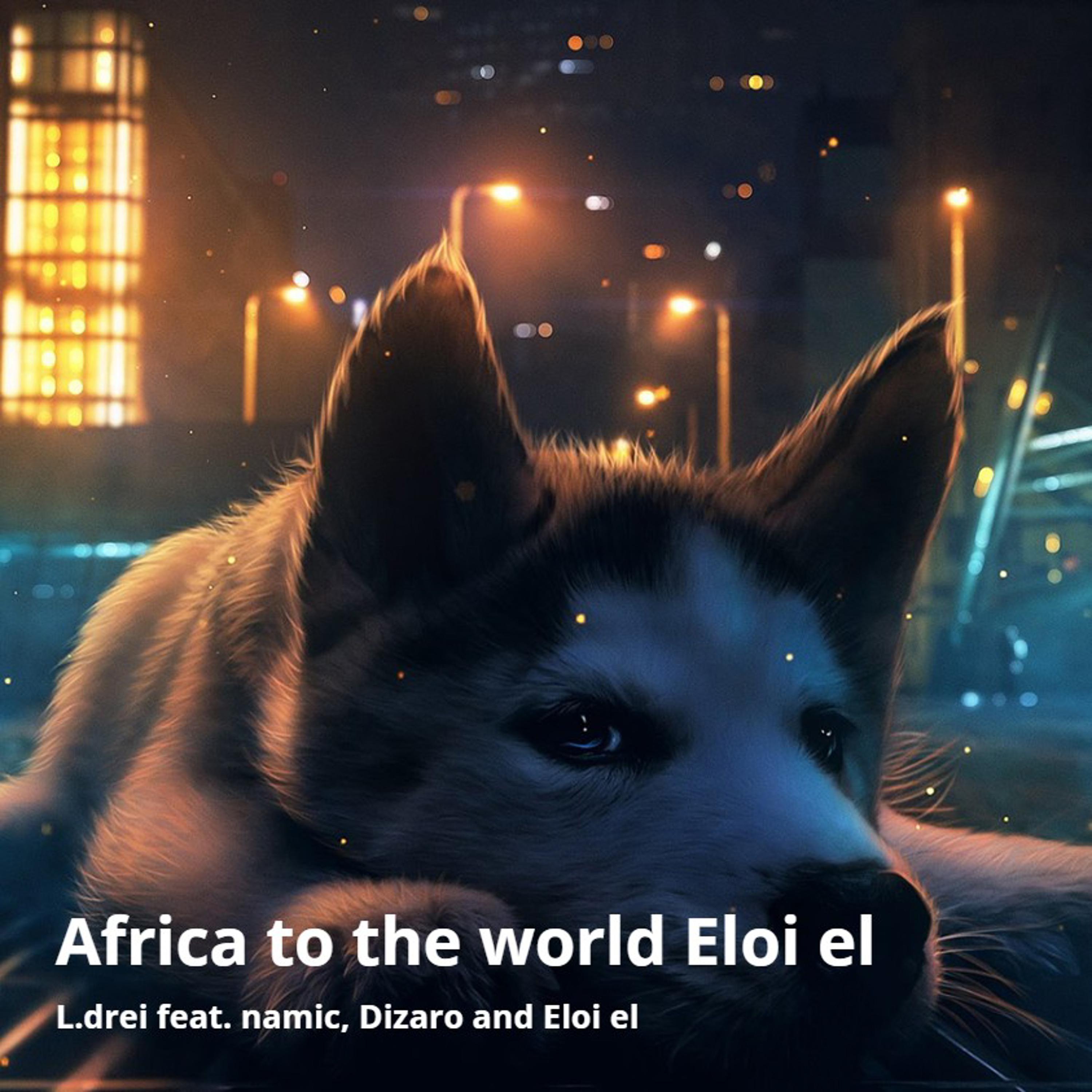 Africa to the World Eloi El