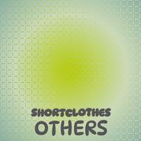 Shortclothes Others