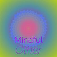 Mindful Other