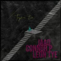 Tryna Do (feat. Connor Porteous & JAAD)