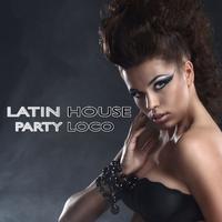 Latin House Party Loco