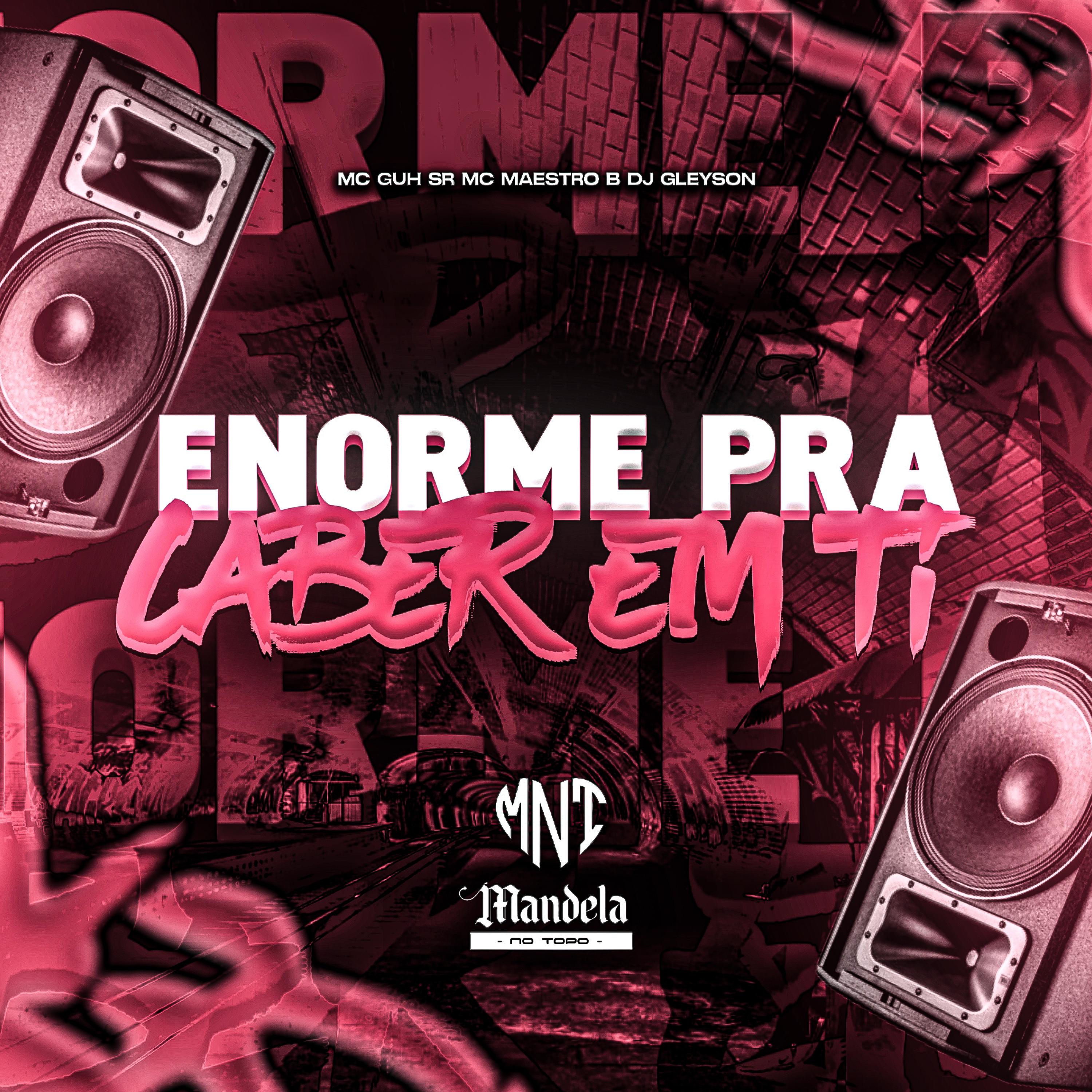 Enorme pra Caber em Ti