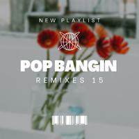 Pop Bangin Remixes 15