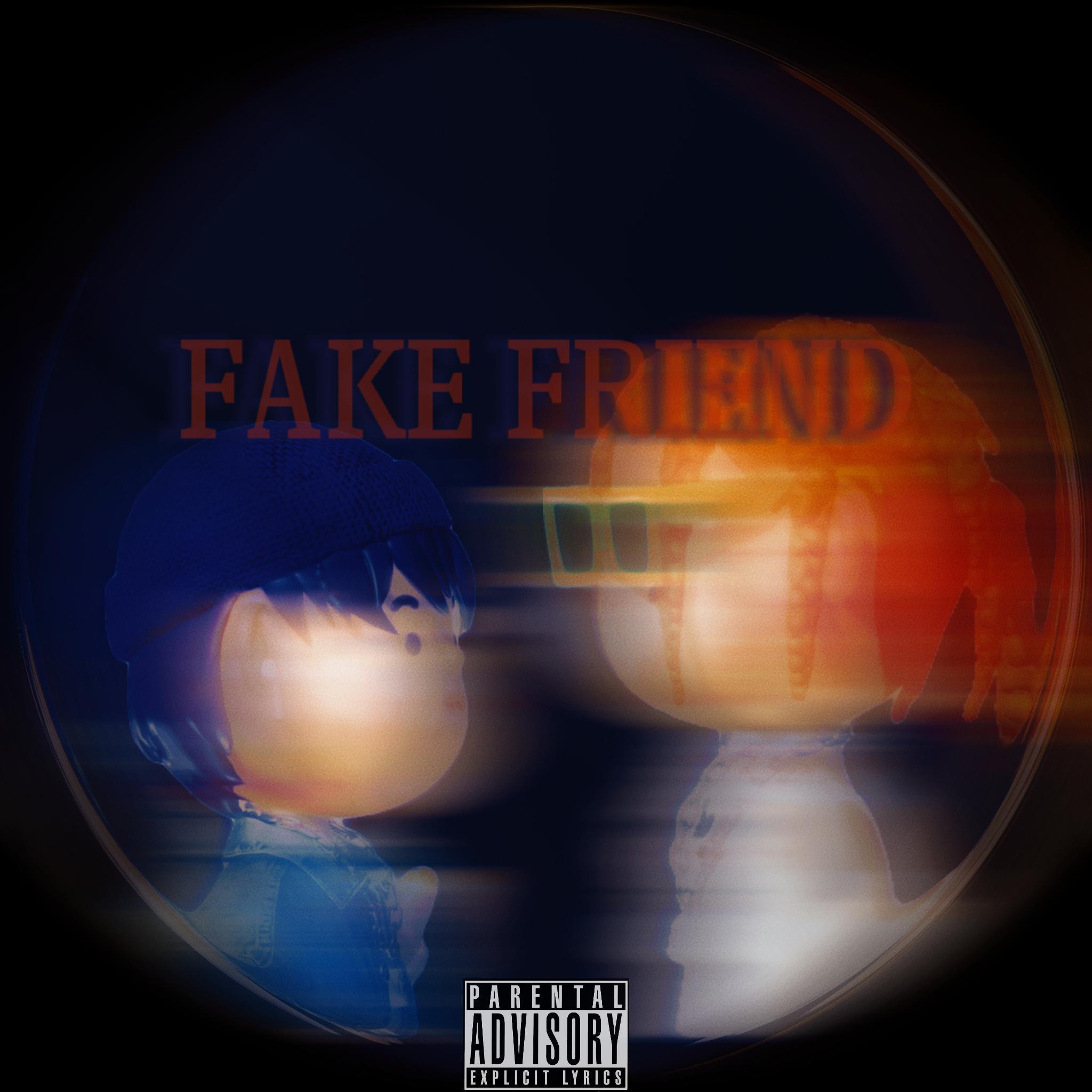 FAKE FRIEND