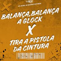 Balança, Balança a Glock X Tira a Pistola da Cintura