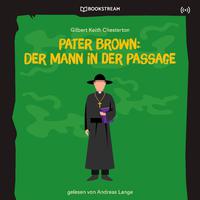 Pater Brown: Der Mann in der Passage