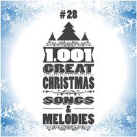 1001 Great Christmas Songs & Melodies, Vol. 28