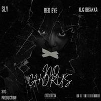 NO CHORUS (feat. Slyy, Red Eye & O.G Bisakka)