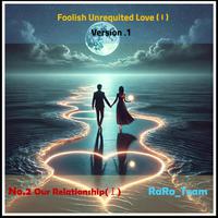 Foolish Unrequited Love (Ⅰ) [Audio] (En Version1)