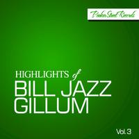 Highlights Of Bill Jazz Gillum, Vol. 3